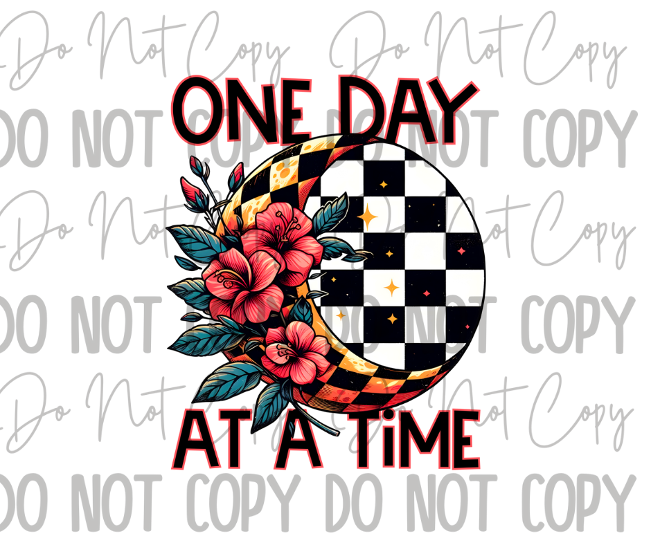 One Day At A Time DTF Transfer