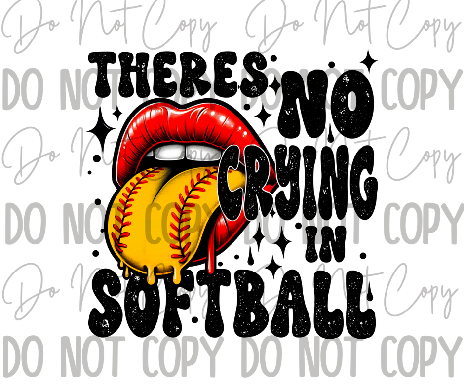 Theres No Crying In Softball DTF Transfer