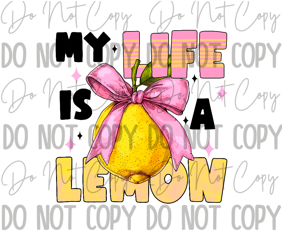 My Life Is A Lemon DTF Transfer