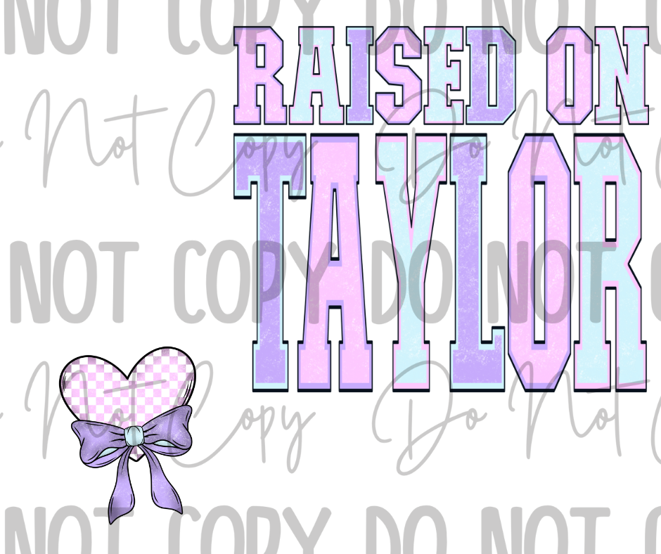 Raised On Taylor DTF Transfer