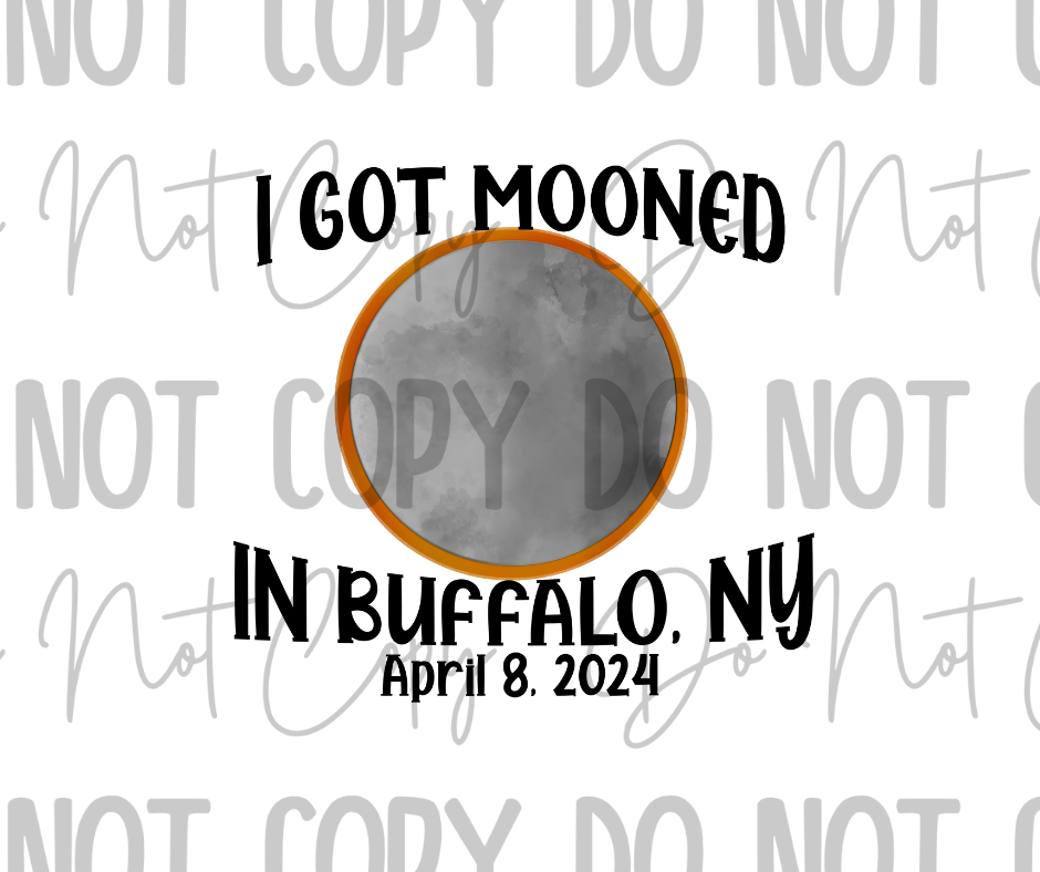 I Got Mooned In Buffalo DTF Transfer