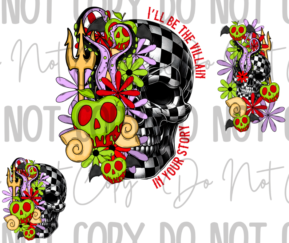 Ill Be The Villain In Your Story DTF Transfer