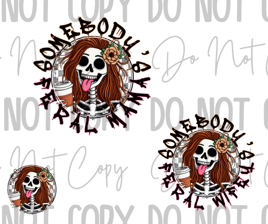 Somebodys Feral Mama/Wifey DTF Transfer