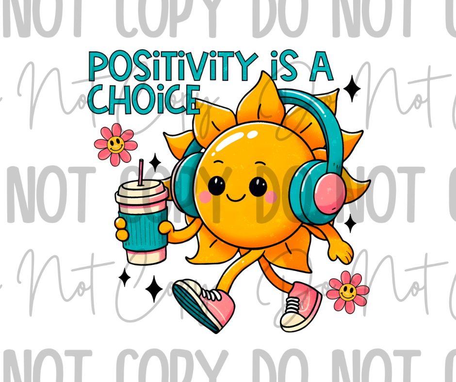 Positivity Is A Choice DTF Transfer