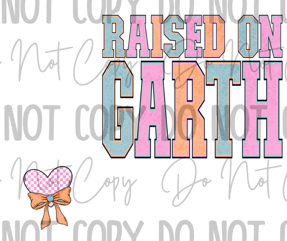 Raised On Garth DTF Transfer