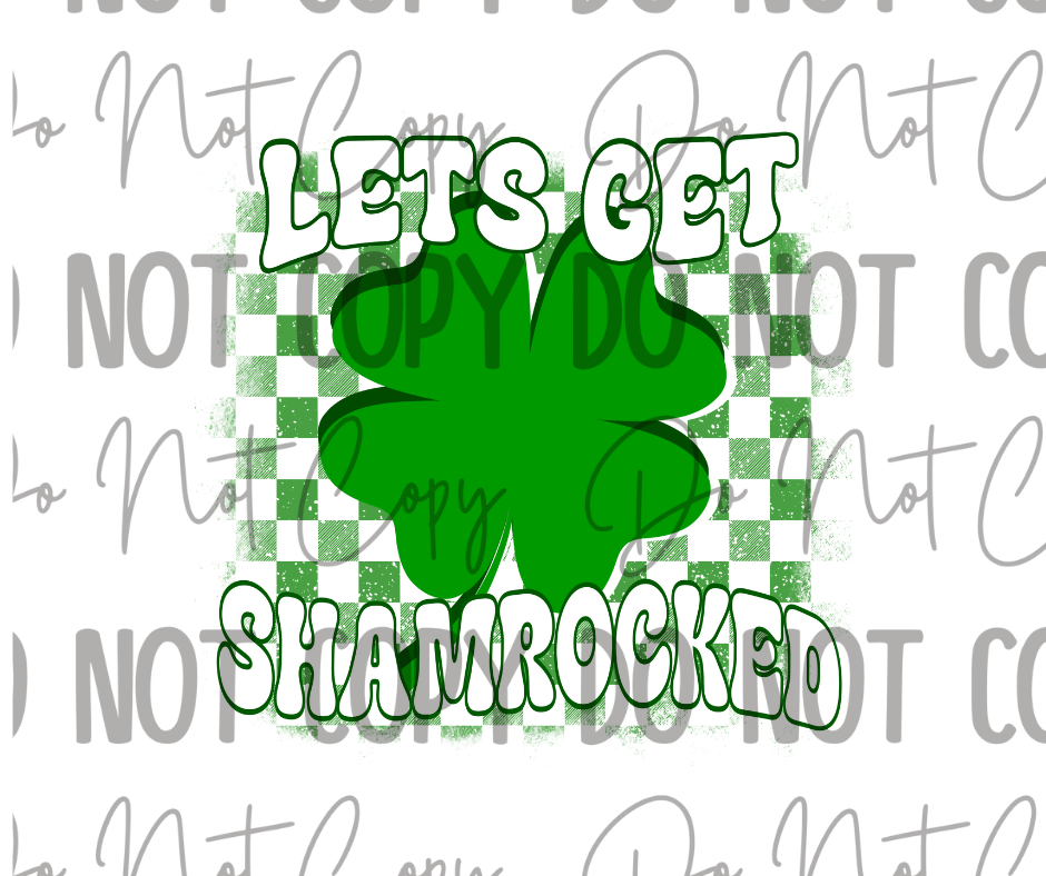 Lets Get Shamrocked DTF Transfer