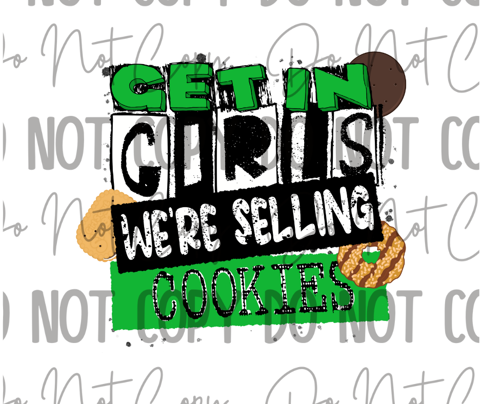 Get In Girls Were Selling Cookies DTF Transfer