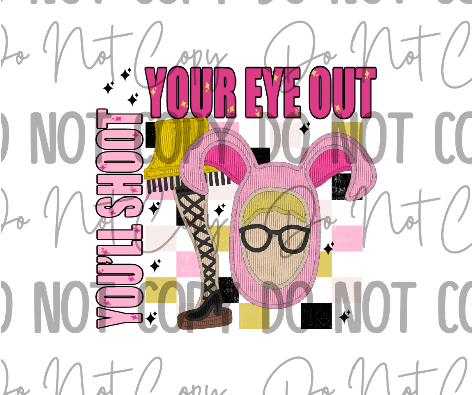 Youll Shoot Your Eye Out DTF Transfer