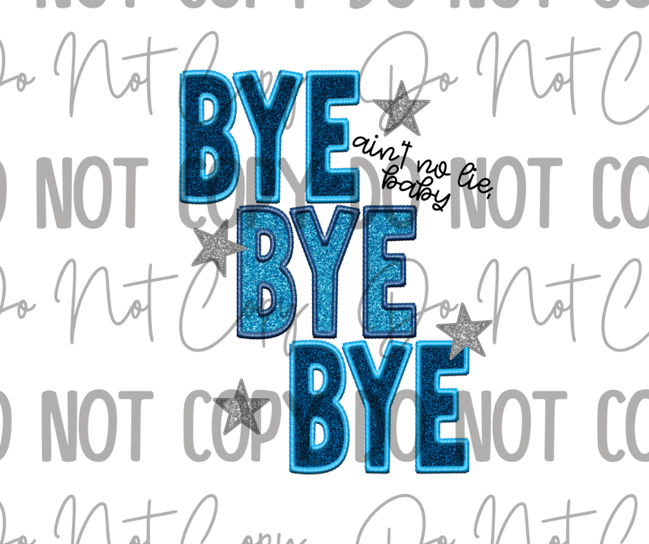 Bye Bye Bye DTF Transfer