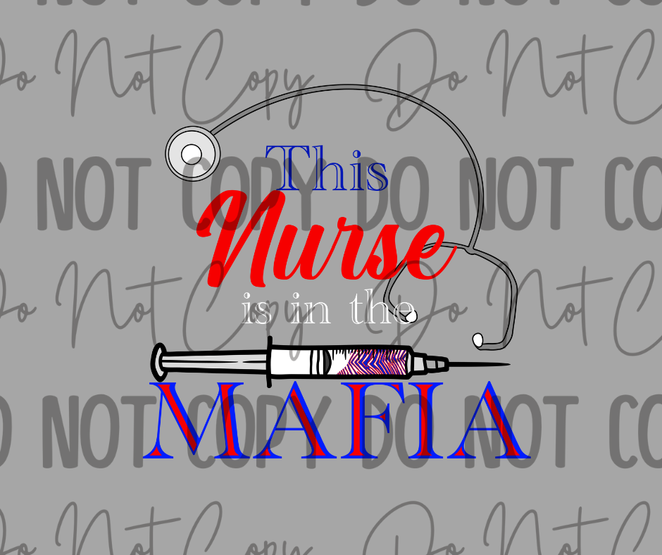 This Nurse Is In The Mafia DTF Transfer