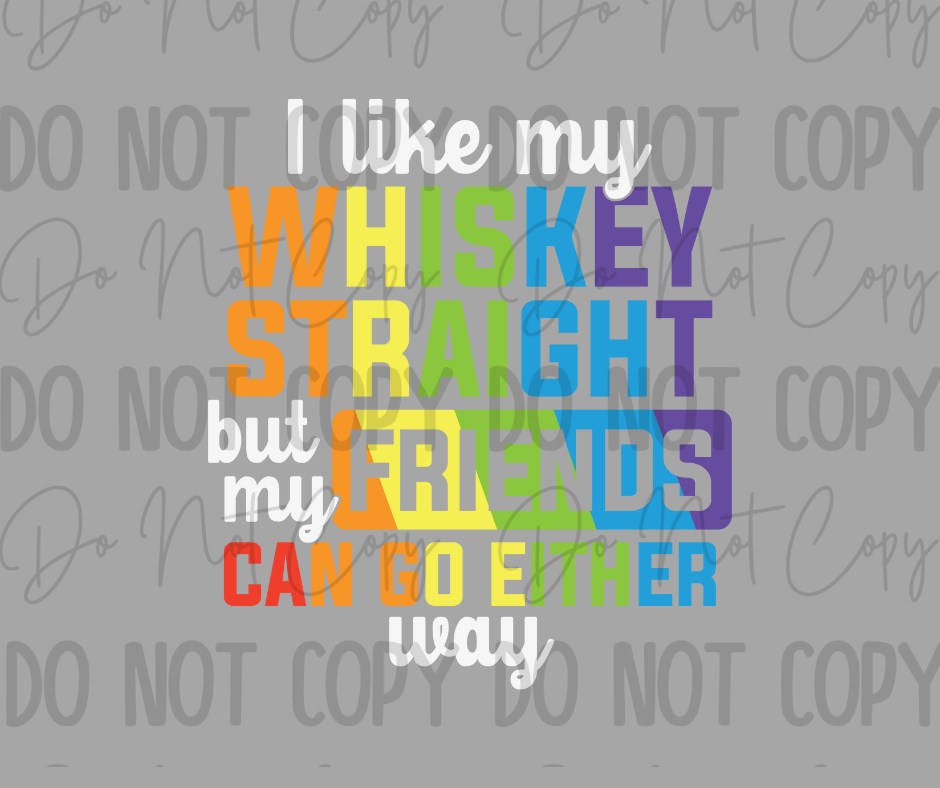 I Like My Whiskey DTF Transfer