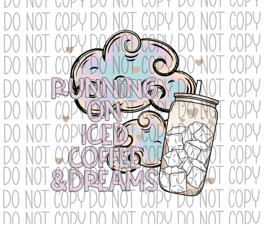 Running on Iced Coffee & Dreams DTF Transfer