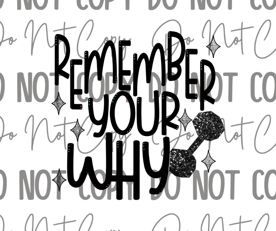 Remember Your Why DTF Transfer