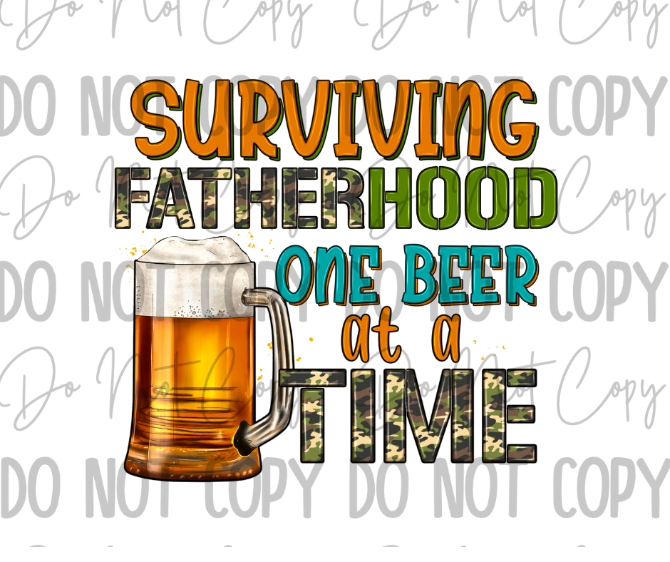 Surviving Fatherhood One Beer At A Time DTF Transfer