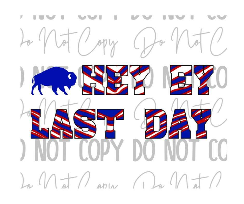 Hey Ey Last Day DTF Transfer
