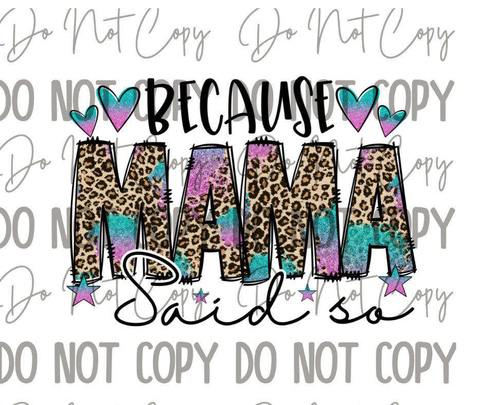 Because Mama Said So DTF Transfer