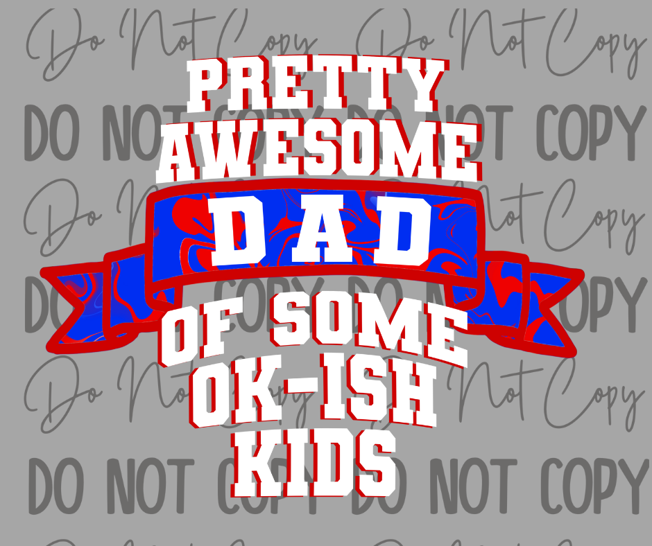 Pretty Awesome Dad DTF Transfer
