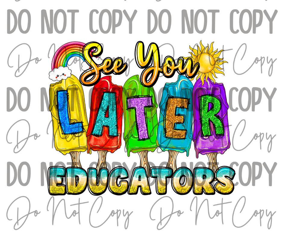 See You Later Educators DTF Transfer