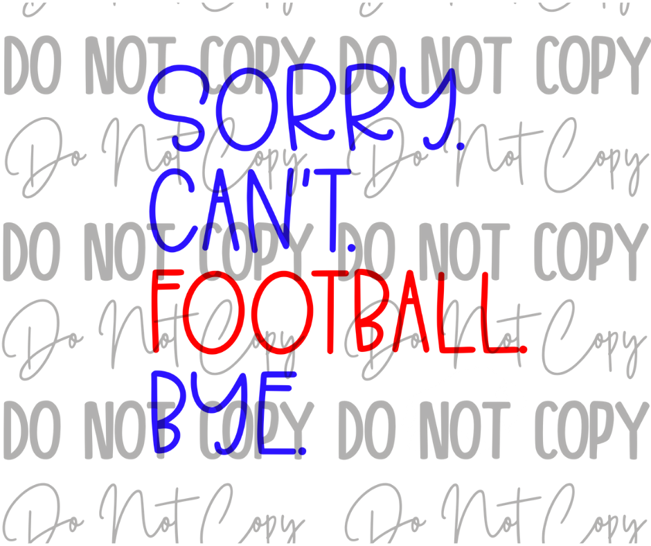 Sorry Cant Football Bye DTF Transfer