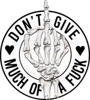 Dont Give Much Of A Fuck DTF Transfer