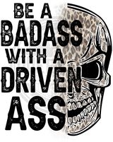 BADASS With A Driven ASS DTF Transfer