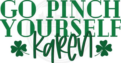 Go Pinch Yourself Karen DTF Transfer