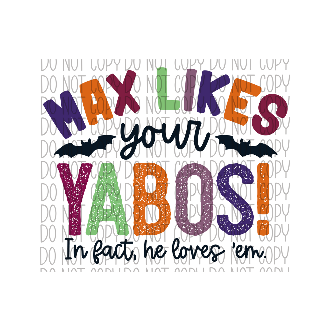 Max Likes Your Yabos DTF Transfer