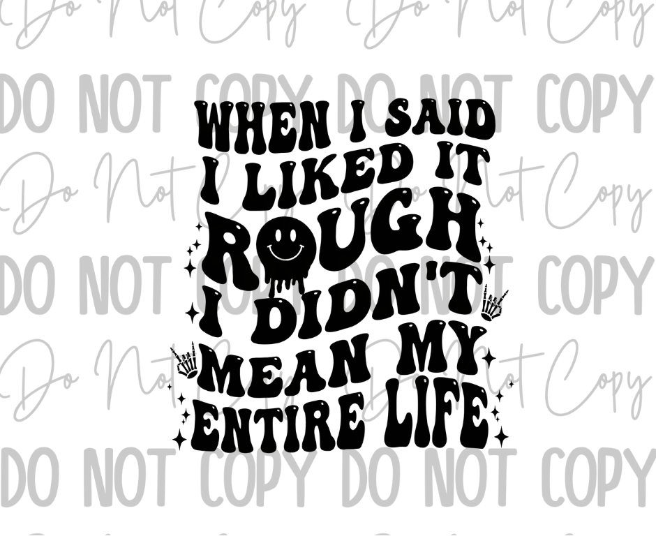 Like It Rough DTF Transfer