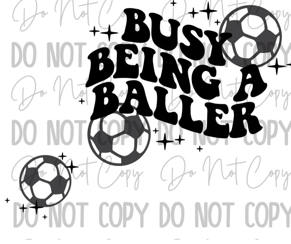 Busy Being A Baller DTF Transfer