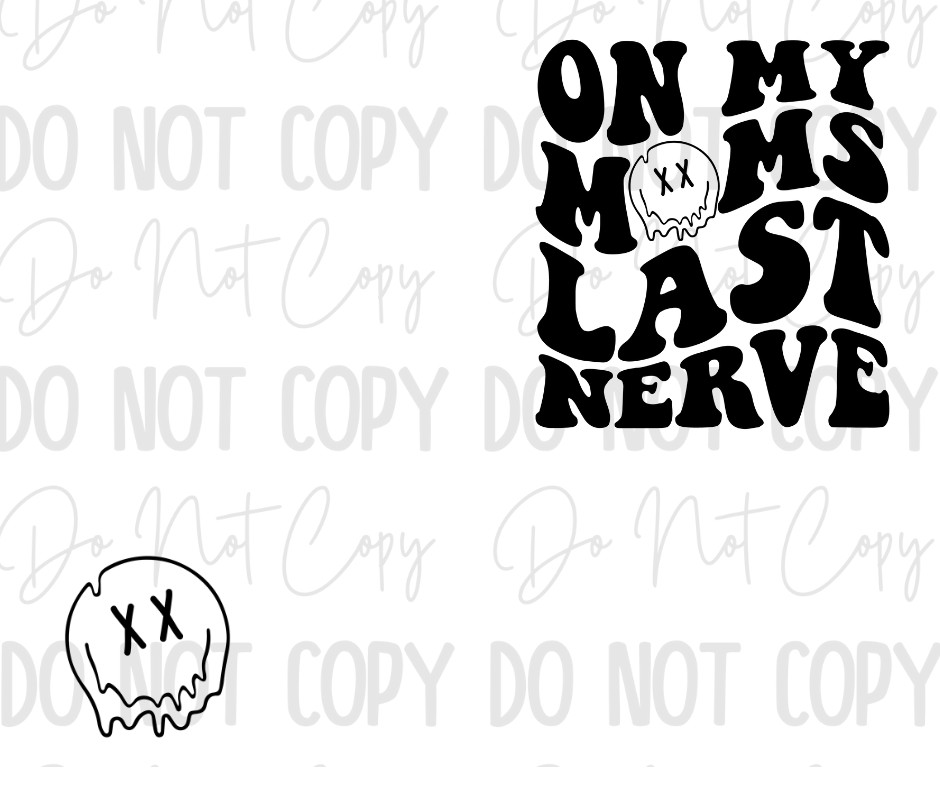 On My Moms Last Nerve DTF Transfer