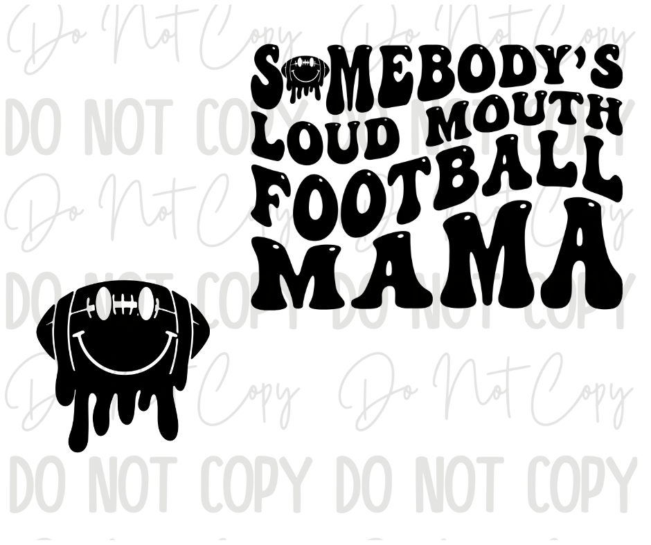 Somebody's Loud Mouth Football Mama DTF Transfer