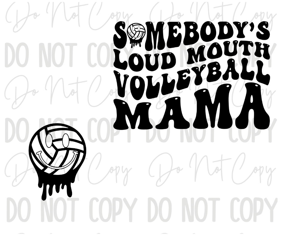 Somebody's Loud Mouth Volleyball Mama DTF Transfer