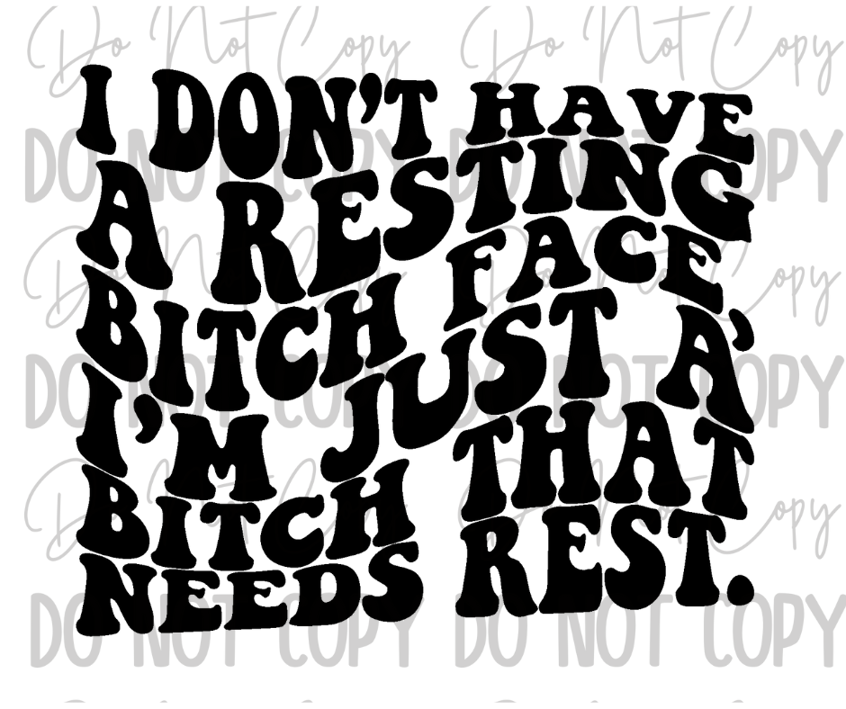 Resting Bitch Face DTF Transfer
