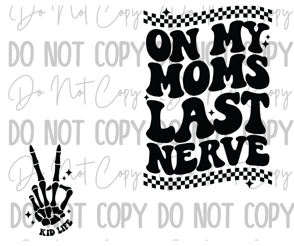 On My Moms Last Nerve DTF Transfer