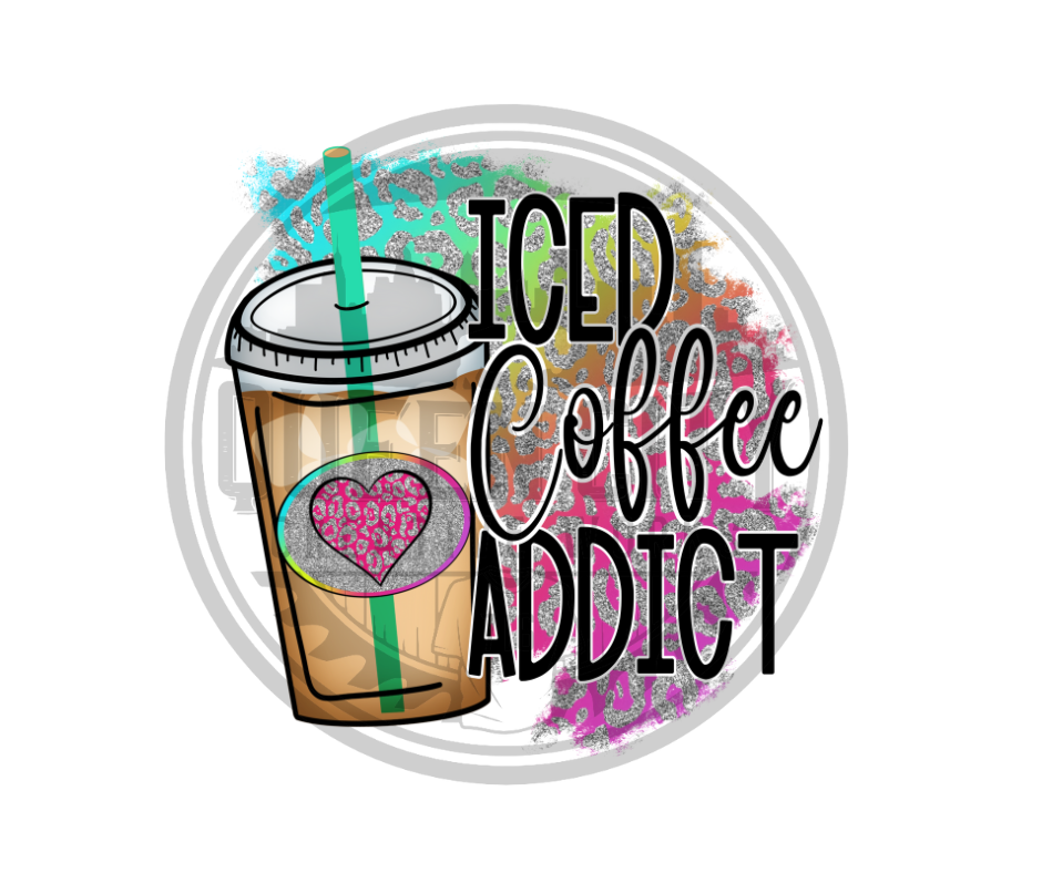 Ice Coffee Addict DTF Transfer