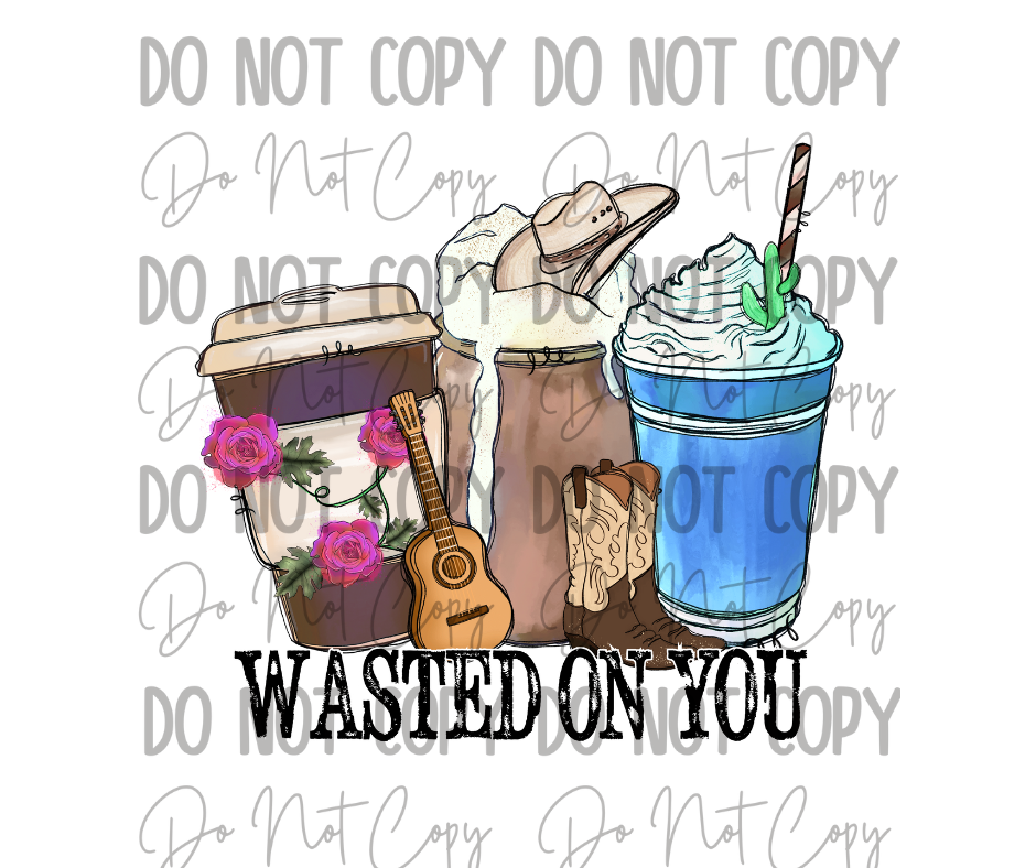 Wasted On You DTF Transfer