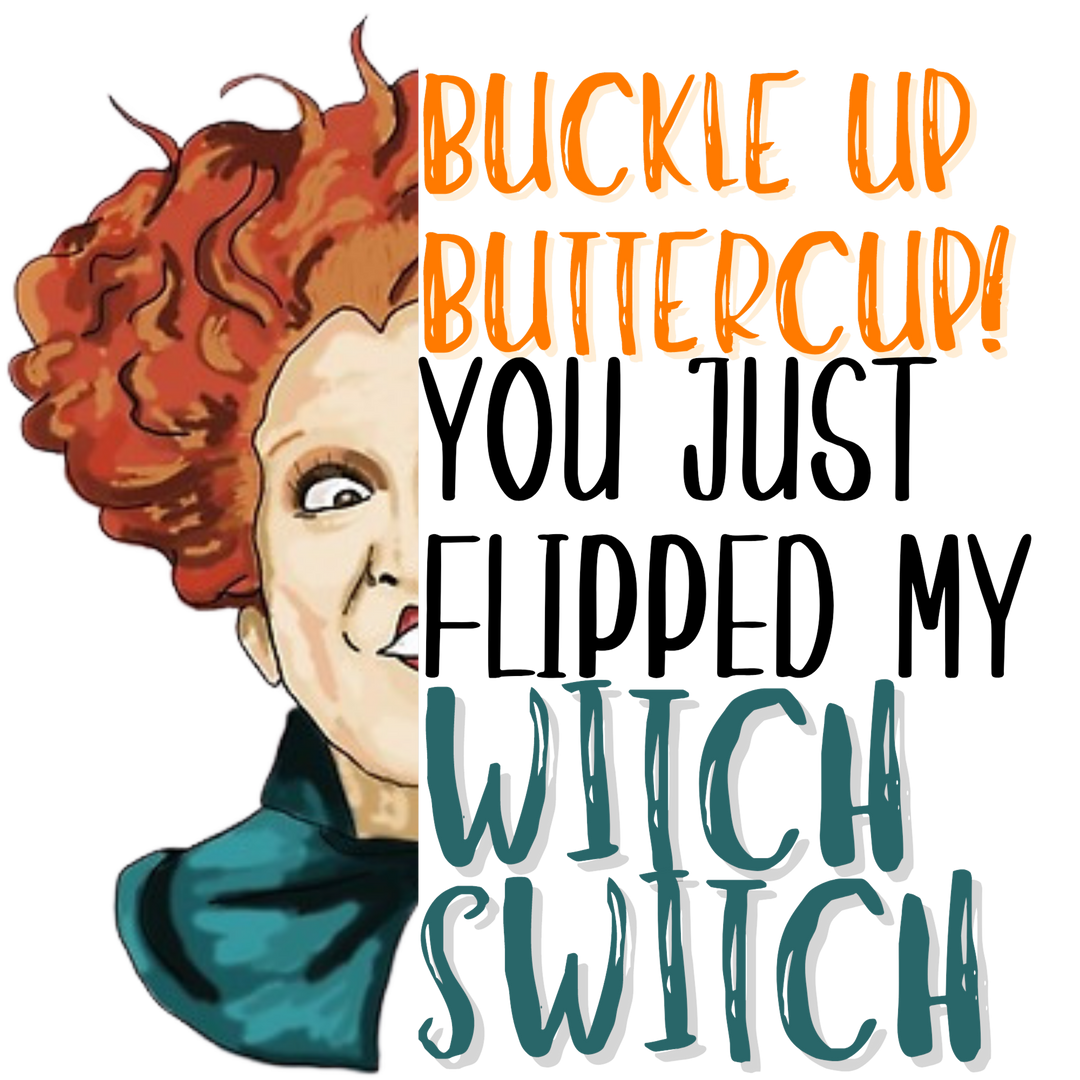 Buckle Up Buttercup DTF Transfer