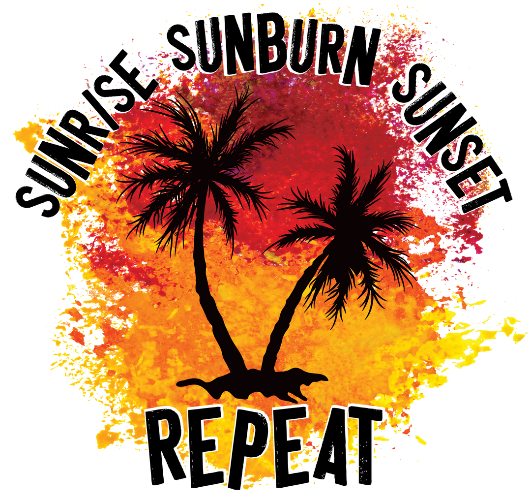 Sunrise Sunburn Sunset Repeat DTF Transfer