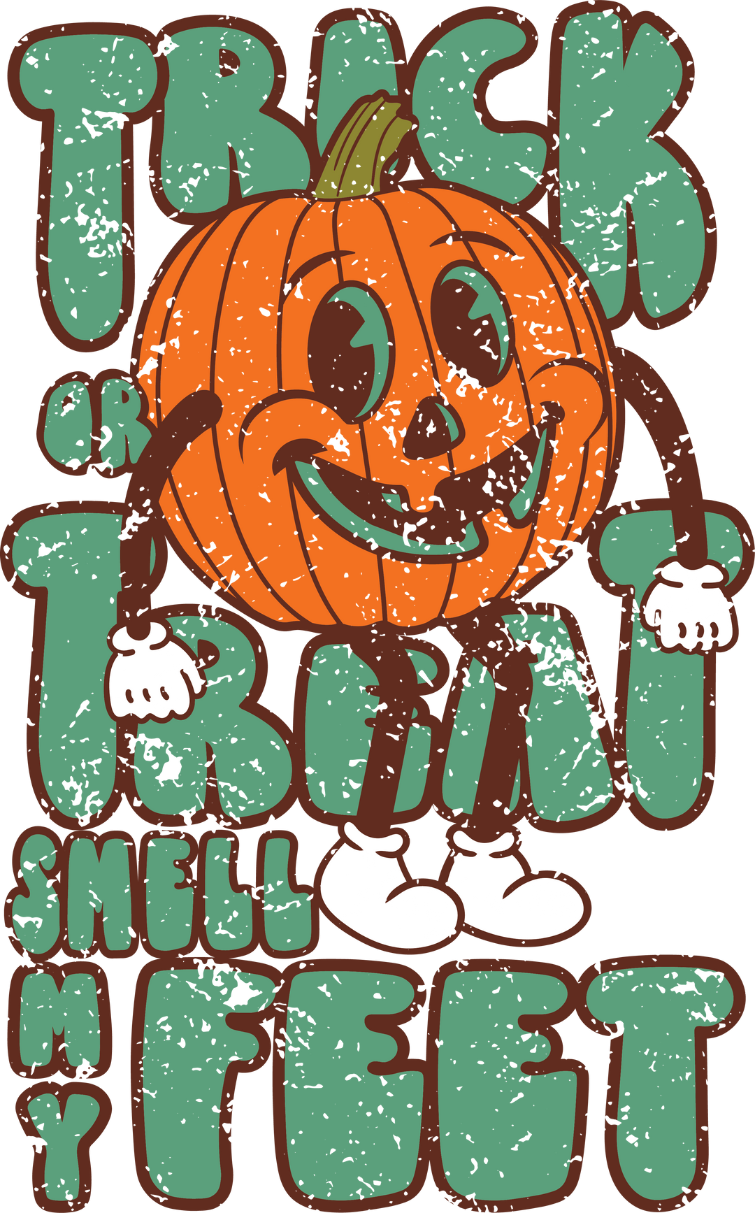 Trick Or Treat Smell My Feet DTF Transfer