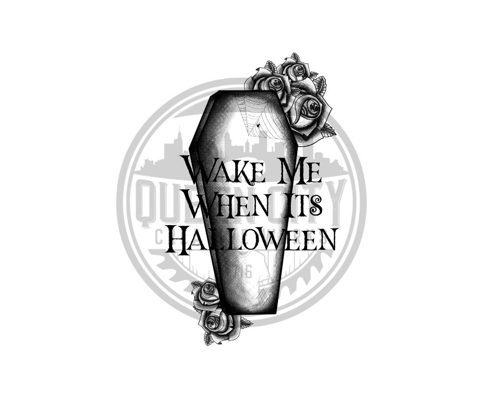 Wake Me When Its Halloween DTF Transfer