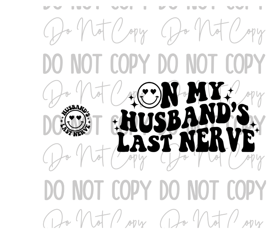 On My Husbands Last Nerve DTF Transfer