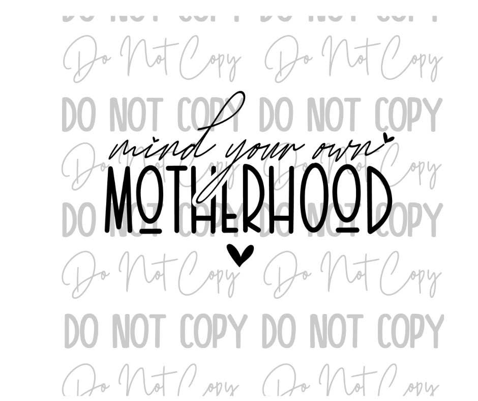Mind Your Own Motherhood DTF Transfer