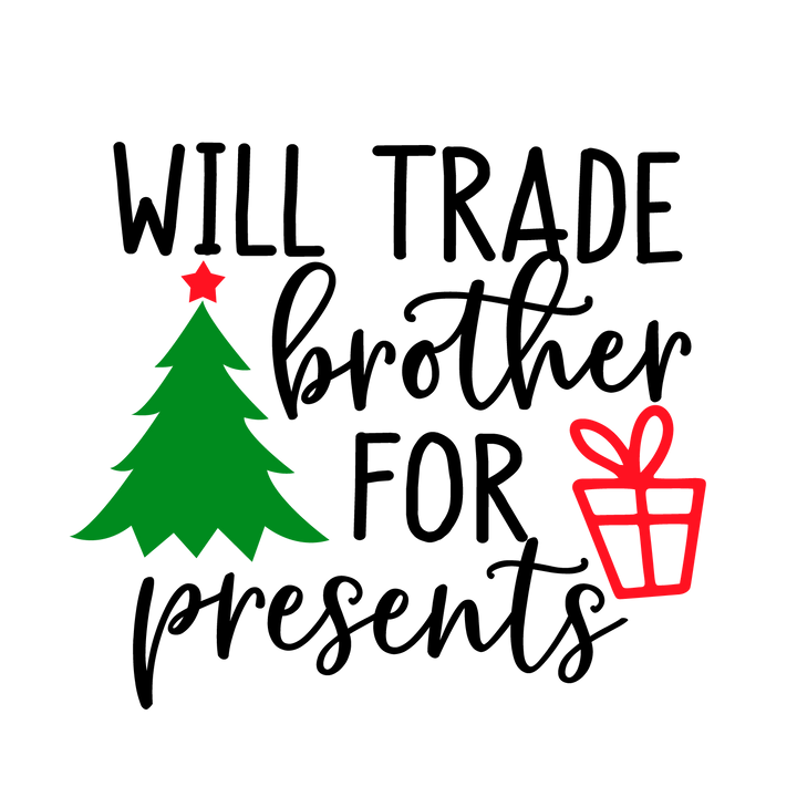 Will Trade Brother/Sister For Presents DTF Transfer