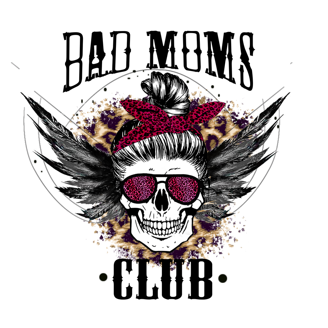 Bad Moms Club DTF Transfer