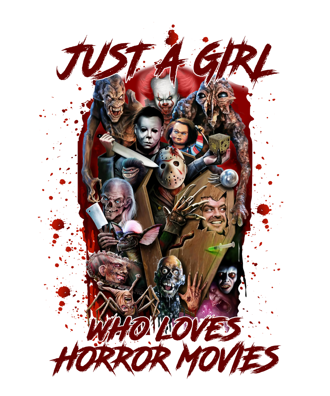 Just A Girl Who Loves Horror Movies DTF Transfer