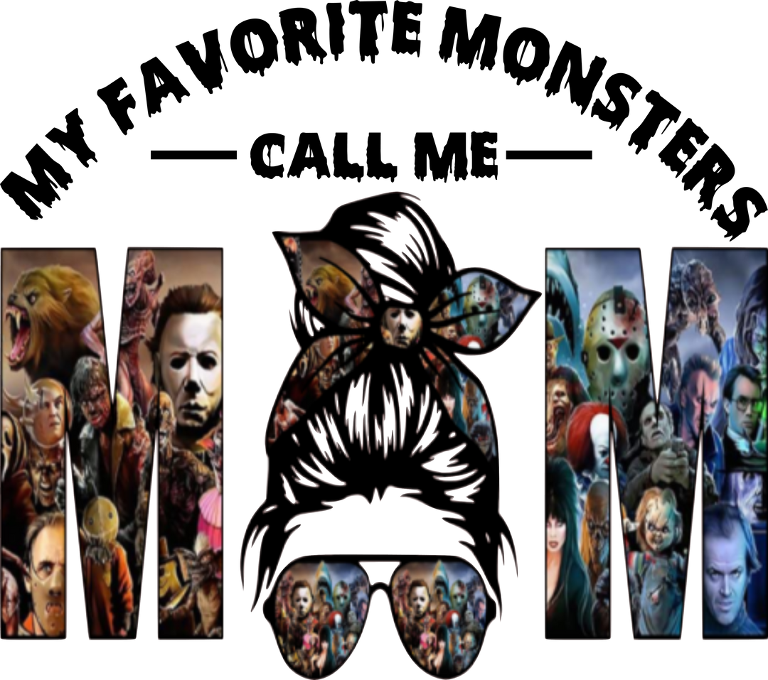 My Favorite Monsters Call Me Mom DTF Transfer