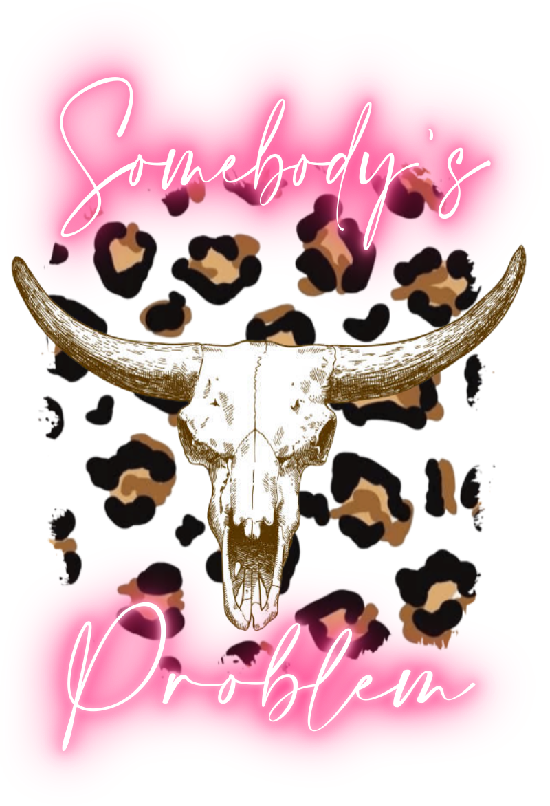 Somebody's Problem DTF Transfer