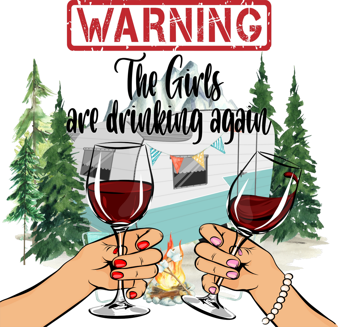 Warning The Girls Are Drinking Again DTF Transfer