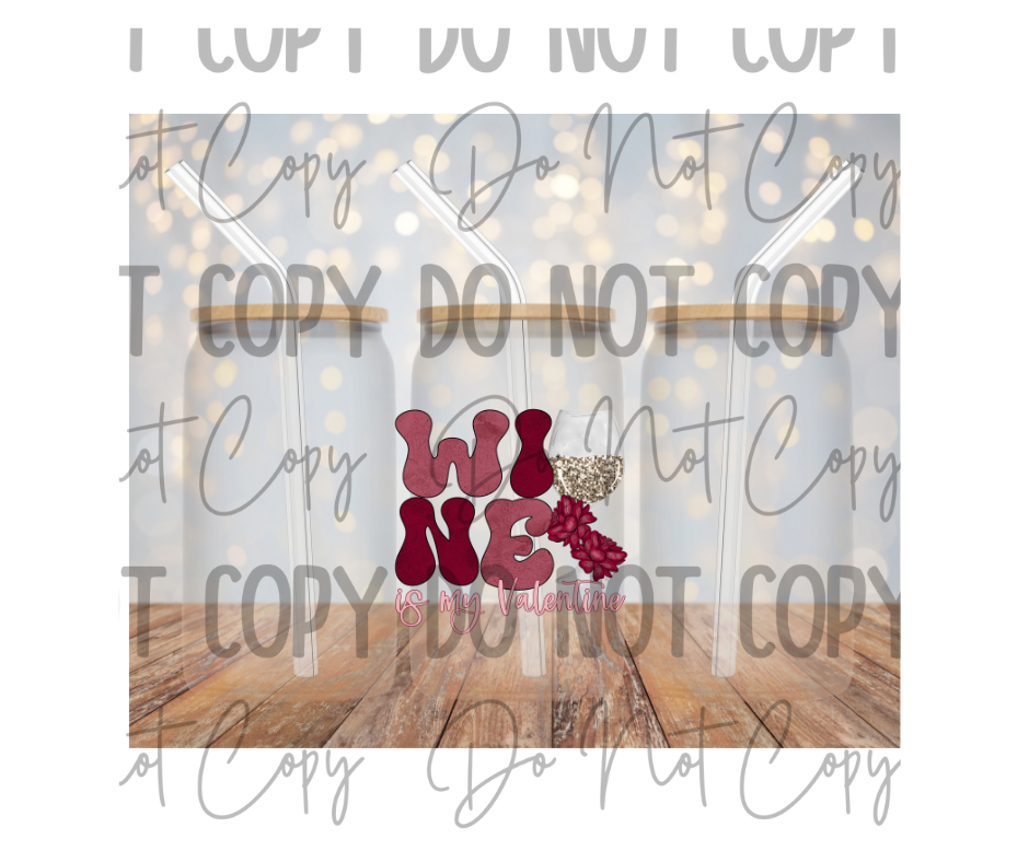 Wine Is My Valentine Decal