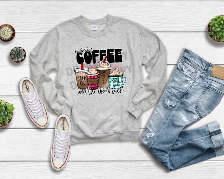 Fueled By Coffee & The F Word T-Shirt/Sweatshirt